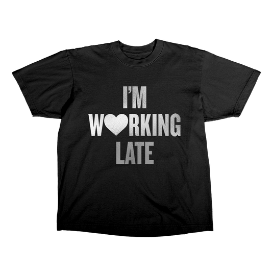 I'm working late black t-shirt
