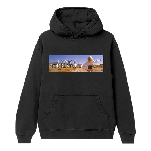 Honk If You're Stupid! Hoodie